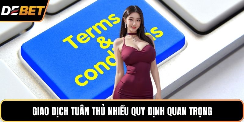 Giao dịch tuân thủ nhiều quy định quan trọng